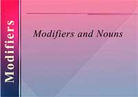 Modifiers and Nouns