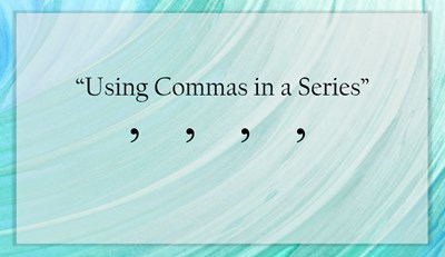 Using Commas in a Series