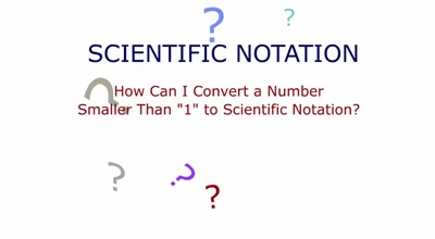 Scientific Notation - Converting Numbers Smaller Than 1 to Scientific Notation (Screencast)