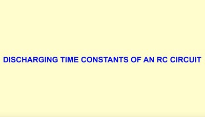 Discharging Time Constants of an RC Circuit (Screencast)