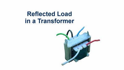 The Reflected Load in a Transformer (Screencast)