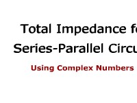 Total Impedance for Series-Parallel Circuits Using Complex Numbers