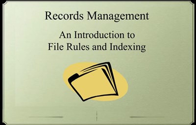 Records Management: An  Introduction to Filing Rules and Indexing (Screencast)