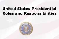 United States Presidential Roles & Responsibilities