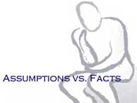 Assumptions vs. Facts