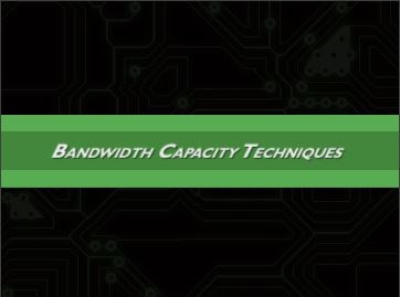 Bandwidth Capacity Techniques