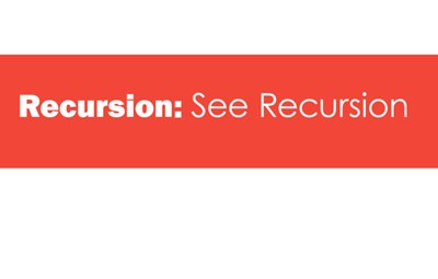 Recursion - See Recursion
