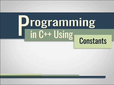 Programming in C++ Using Constants