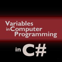 Variables in Computer Programming (C#)