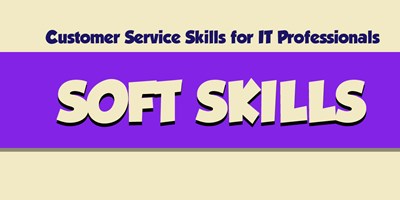 Customer Service Skills for IT Professionals - Soft Skills