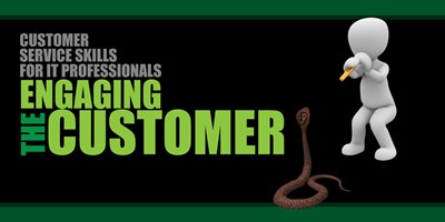 Customer Service Skills for IT Professionals - Engaging the Customer
