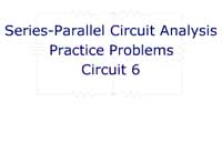 Series-Parallel Circuit Analysis Practice Problems: Circuit 6