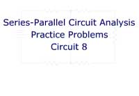 Series-Parallel Circuit Analysis Practice Problems: Circuit 8