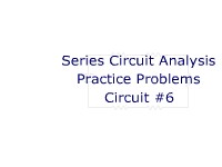 Series Circuit Analysis Practice Problems: Circuit #6