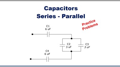 Capacitors Series - Parallel: Practice Problems