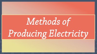 Methods of Producing Electricity