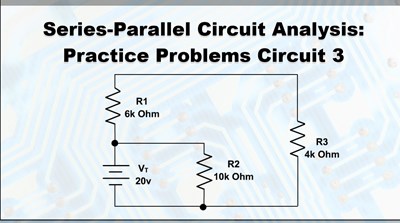 Series-Parallel Circuit Analysis Practice Problems: Circuit 3