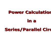 Power Calculations in a Series/Parallel Circuit