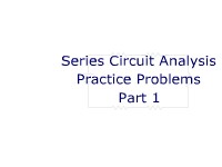 Series Circuit Analysis Practice Problems Part 1