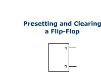 Presetting and Clearing a Flip-Flop