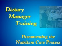 Dietary Manager Training: Documenting the Nutrition Care Process