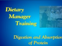 Dietary Manager Training: Digestion and Absorption of Protein