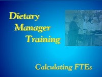 Dietary Manager Training: Calculating FTEs


