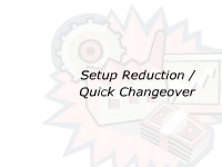 Setup Reduction/Quick Changeover