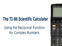 The TI-86 Scientific Calculator: Using the Reciprocal Function for Complex Numbers