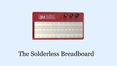 An Introduction to the Solderless Breadboard (Screencast)