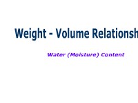 Weight - Volume Relationships:  Water (Moisture) Content