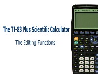 The TI-83 Plus Calculator: The Editing Functions