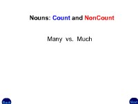 Nouns:  Count and Noncount -- Many vs. Much