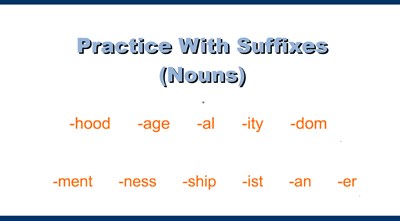 Practice With Suffixes (Nouns)