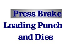 Press Brake - Loading Punches and Dies