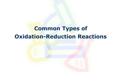 Common Types of Oxidation-Reduction Reactions (Screencast)
