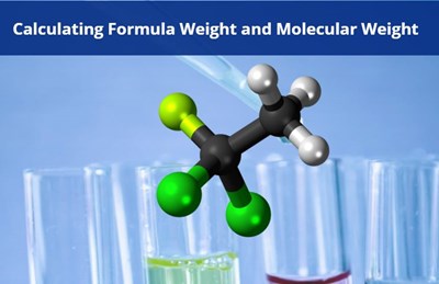 Calculating Formula Weight and Molecular Weight 