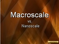 Macroscale vs. Nanoscale