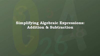 Simplifying Algebraic Expressions: Addition & Subtraction