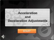 Acceleration and Deceleration Adjustments