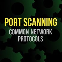 Port Scanning - Common Network Protocols 