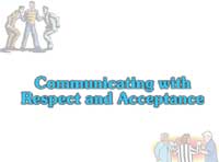Communicating with Respect and Acceptance