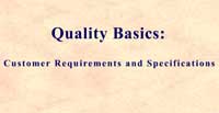 Quality Basics:  Customer Requirements and Specifications