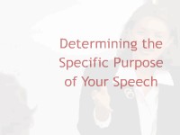 Determining the Specific Purpose of Your Speech Pt. 2