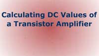 Calculating DC Values of a Transistor Amplifier