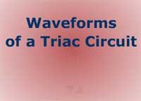 Waveforms of a Triac Circuit
