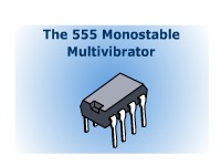 The 555 Monostable Multivibrator