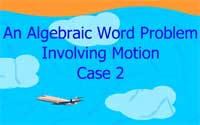 An Algebraic Word Problem Involving Motion: Case 2