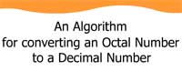 An Algorithm for Converting an Octal Number to a Decimal Number