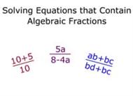 Solving Equations that Contain Algebraic Fractions